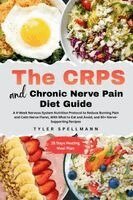 Tyler Spellmann - CRPS and Chronic Nerve Pain Diet Guide, Häftad