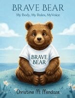 Christina Mendoza - Brave Bear My Body, My Rules, My Voice, Häftad. Tillgänglighet: Lägg i varukorg