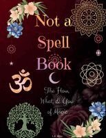 L R Miller, M A Miller - Not A Spell Book, Häftad
