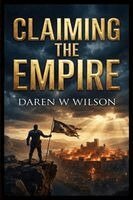 Daniel D. Wilson - Claiming the Empire, Häftad