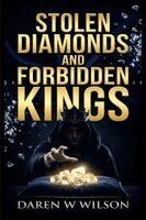 Daniel D. Wilson - Stolen Diamonds and Forbidden Kings, Häftad