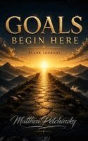 Matthew Petchinsky - Goals Begin Here, Inbunden