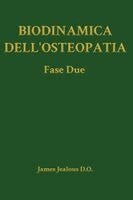James Jealous D O - Biodinamica dell'Osteopatia La Fase Due, Inbunden. Tillgänglighet: Lägg i varukorg