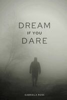 Gabriela Rose - Dream if you Dare, Häftad