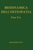 James Jealous D O - Biodinamica dell'Osteopatia La Fase Tre, Inbunden. Tillgänglighet: Lägg i varukorg
