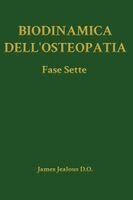 James Jealous D O - Biodinamica dell'Osteopatia La Fase Sette, Inbunden. Tillgänglighet: Lägg i varukorg