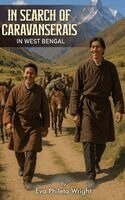 Eva Phileta Wright - In Search of Caravanserais in West Bengal, Inbunden