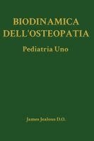 James Jealous D O - Biodinamica dell'Osteopatia Pediatria Uno, Inbunden. Tillgänglighet: Lägg i varukorg