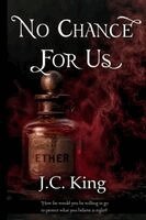 J C King - No Chance For Us, Häftad