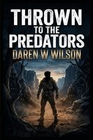 Daniel D Wilson - Thrown to the Predators, Häftad