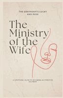 The Grayhearts Ministries - Ministry of the Wife, Häftad. Tillgänglighet: Lägg i varukorg