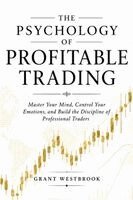 Grant Westbrook - Psychology of Profitable Trading, Häftad. Tillgänglighet: Lägg i varukorg
