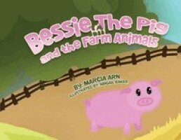 Marcia Arn - Bessie the Pig and the Farm Animals, Häftad. Tillgänglighet: Lägg i varukorg