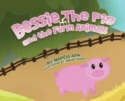 Marcia Arn - Bessie the Pig and the Farm Animals, Inbunden. Tillgänglighet: Lägg i varukorg