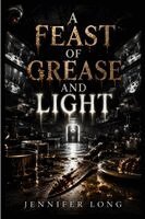 Jennifer Long - Feast of Grease and Light, Häftad