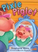 Stephanie Webb - Pixie Piglet, Inbunden. Tillgänglighet: Lägg i varukorg