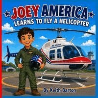 Keith Barton - Joey America Learns to Fly a Helicopter, Häftad. Tillgänglighet: Lägg i varukorg