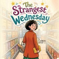 Elizabeth L Anton - Strangest Wednesday, Häftad. Tillgänglighet: Lägg i varukorg