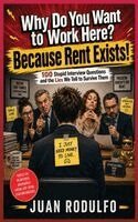 Juan Rodulfo - Why Do You Want to Work Here? Because Rent Exists!, Häftad. Tillgänglighet: Lägg i varukorg