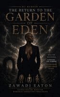 Zawadi Eaton - My MEMOIR - THE RETURN TO THE GARDEN OF EDEN, Inbunden