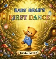 Carolyn Fairchild - Baby Bear's First Dance, Inbunden. Tillgänglighet: Lägg i varukorg