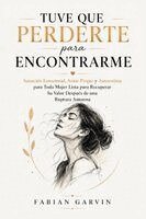 Fabian Garvin - Tuve Que Perderte Para Encontrarme, Häftad