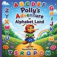 Veronica Lake - Polly's Adventure In Alphabet Land, Häftad