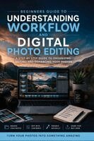 Christopher L Smith - Understanding Workflow and Digital Photo Editing, Häftad