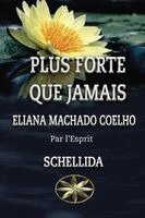 Eliana Machado Coelho, Par L'Esprit Schellida - Plus Forte Que Jamais, Häftad. Tillgänglighet: Lägg i varukorg