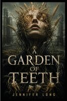 Jennifer Long - Garden Of Teeth, Häftad