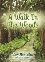 Mary Alice Collins - Walk In The Woods, Inbunden