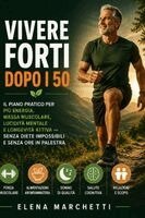 Elena Marchetti - Vivere Forti dopo i 50, Häftad. Tillgänglighet: Lägg i varukorg