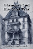 Friedrich Von Bernhardi - Germany and the Next War, Häftad