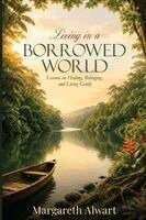 Margareth Alwart - Living in a Borrowed World, Häftad