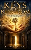 William Vincent - Keys of the Kingdom, Inbunden