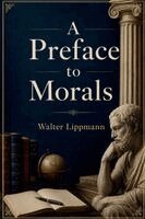 Walter Lippmann - Preface to Morals, Häftad