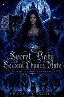 Charlie Gonzales - Secret Baby Second Chance Mate, Häftad