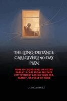 Jessica Hintz - Long-Distance Caregiver's 90-Day Plan, Häftad
