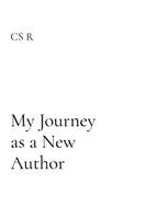 R - My Journey as a New Author, Häftad. Tillgänglighet: Lägg i varukorg