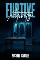 Michael Ignatius - Furtive Activity, Häftad. Tillgänglighet: Lägg i varukorg