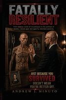 Andrew James Minuto - Fatally Resilient, Häftad