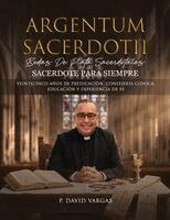 P David Vargas - Argentum Sacerdotii (Sacerdote para Siempre), Häftad