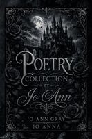 Jo Ann Gray, Jo Anna - Poetry Collection by Jo Ann, Häftad. Tillgänglighet: Lägg i varukorg