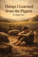 Prodigal Son - Things I Learned From the Pigpen, Häftad. Tillgänglighet: Lägg i varukorg