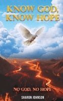 Sharon Johnson - Know God, Know Hope, Inbunden. Tillgänglighet: Lägg i varukorg