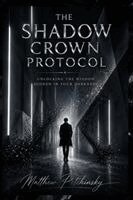 Matthew Petchinsky - Shadow Crown Protocol, Häftad
