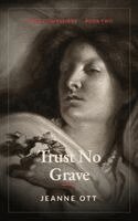 Jeanne Ott - Trust No Grave, Inbunden