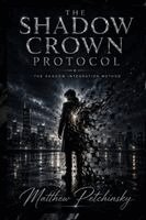 Matthew Petchinsky - Shadow Crown Protocol, Häftad
