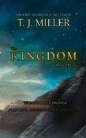 T J Miller - Kingdom Trilogy, Inbunden