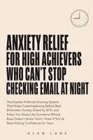 Alan Lane - Anxiety Relief for High Achievers Who Can't Stop Checking Email at Night, Häftad. Tillgänglighet: Lägg i varukorg
